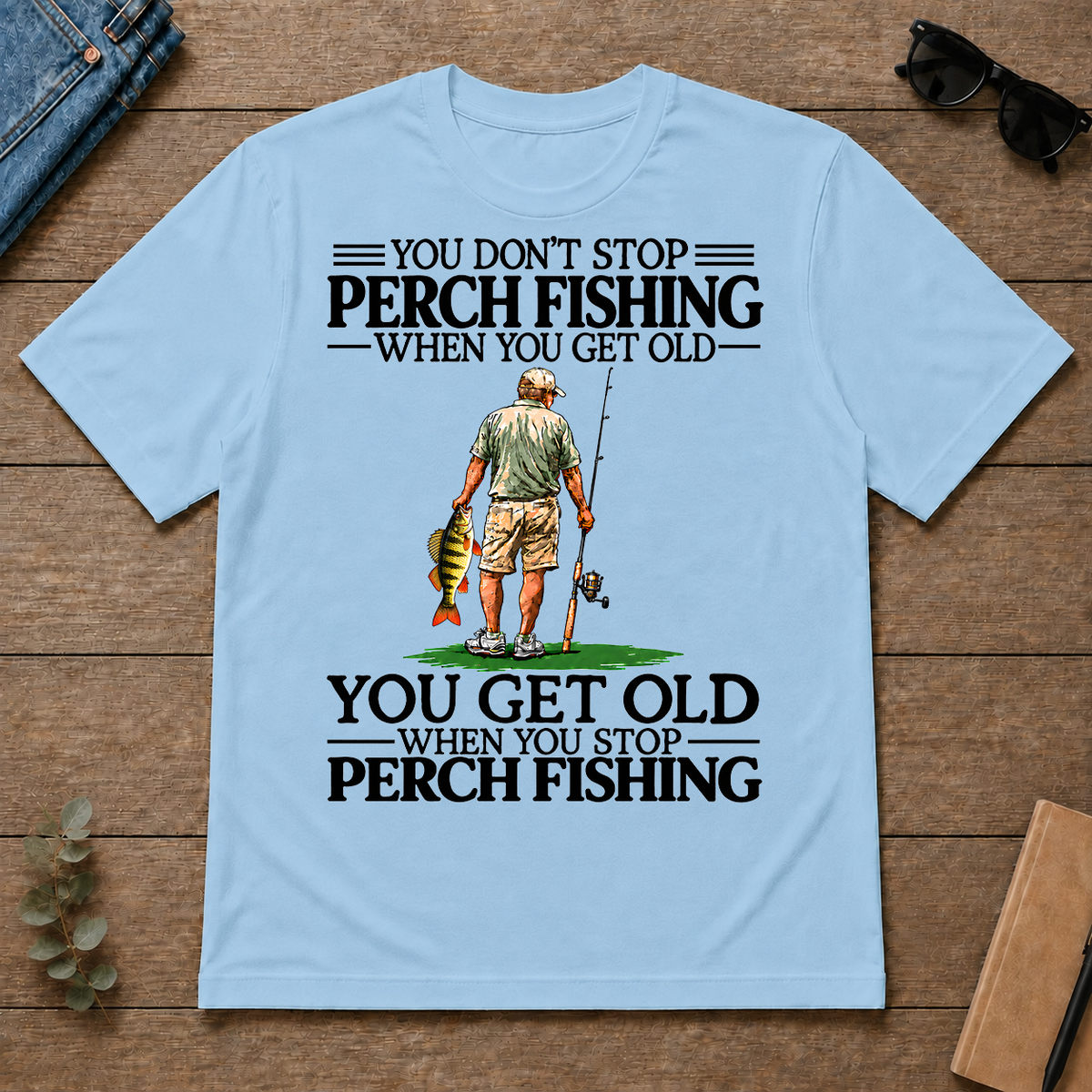 Don't Stop Perch Fishing - light-blue - TS2D-LightBlue