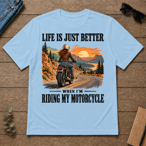 Life Is Just Better When I'm Riding My Motorcycle - light-blue - TS2D-LightBlue