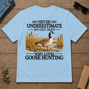 Never Underestimate An Old Man Who Loves Goose Hunting - light-blue - TS2D-LightBlue