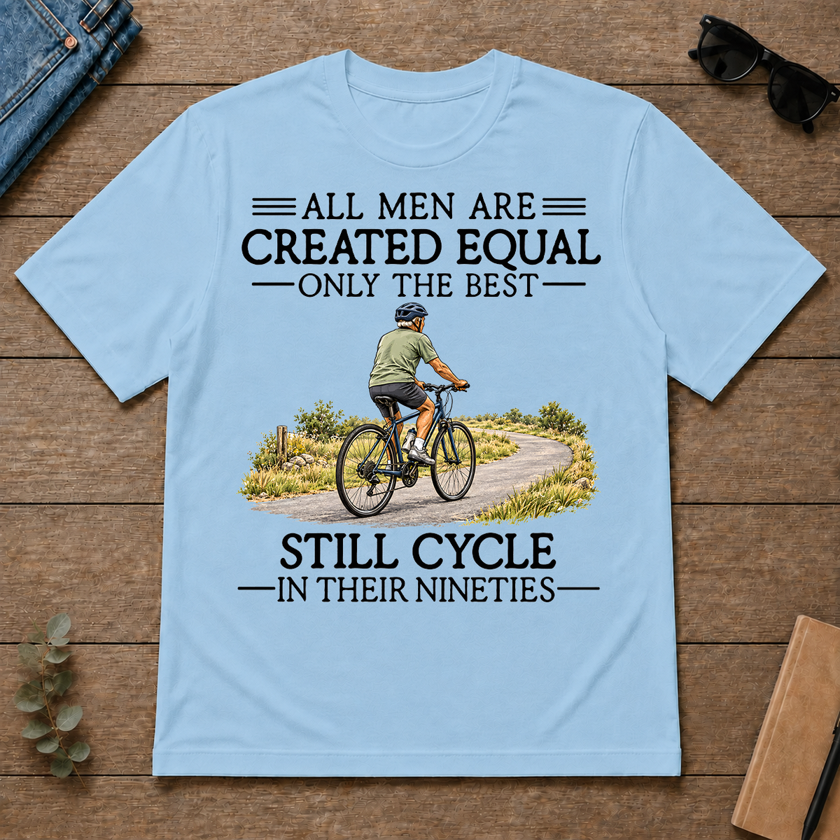 All Men Are Created Equal Only The Best Still Cycle 90s - light-blue - TS2D-LightBlue