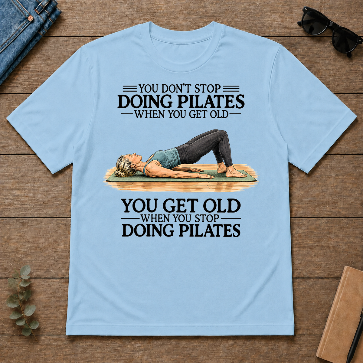 Don't Stop Doing Pilates Woman - light-blue - TS2D-LightBlue