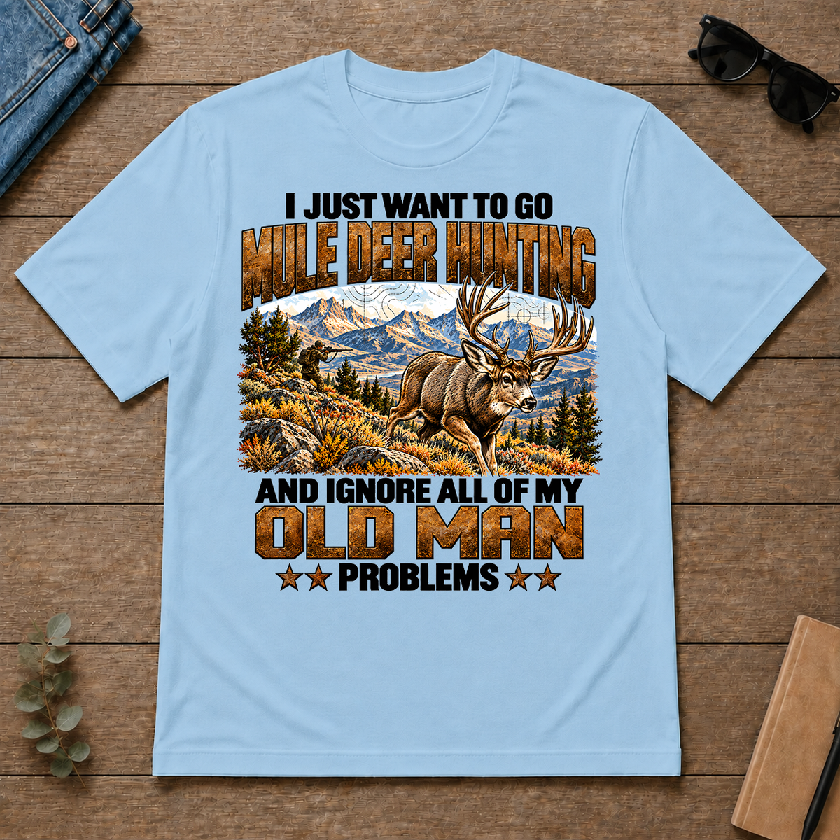 I Just Want To Go Mule Deer Hunting - light-blue - TS2D-LightBlue