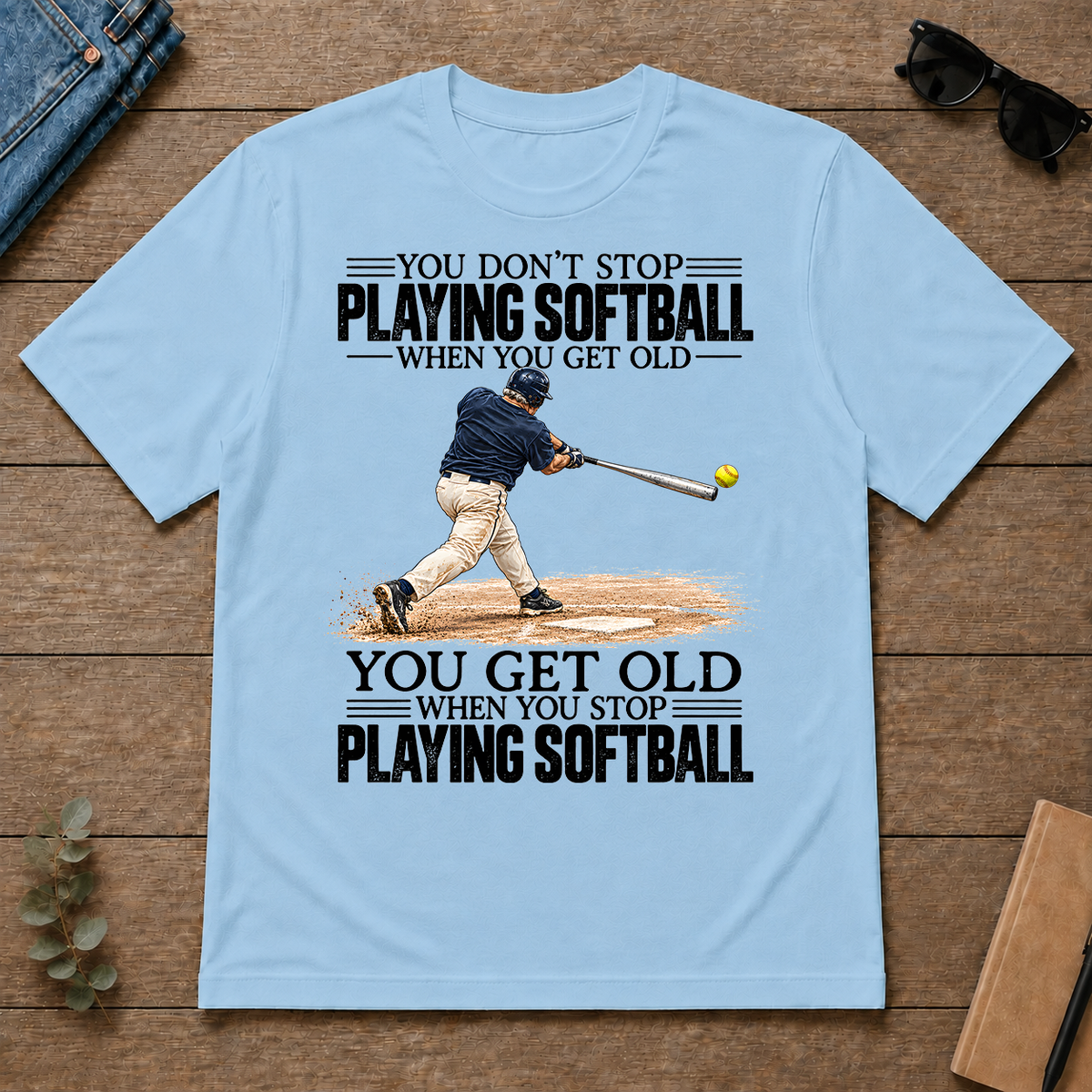 Vintage You Get Old When You Stop Playing Softball - light-blue - TS2D-LightBlue