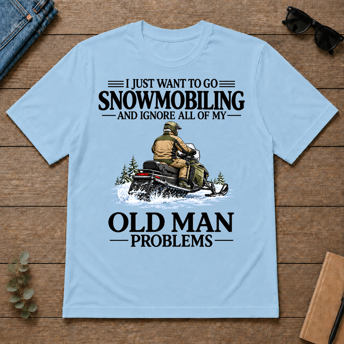 I Just Want To Go Snowmobiling - light-blue - TS2D-LightBlue