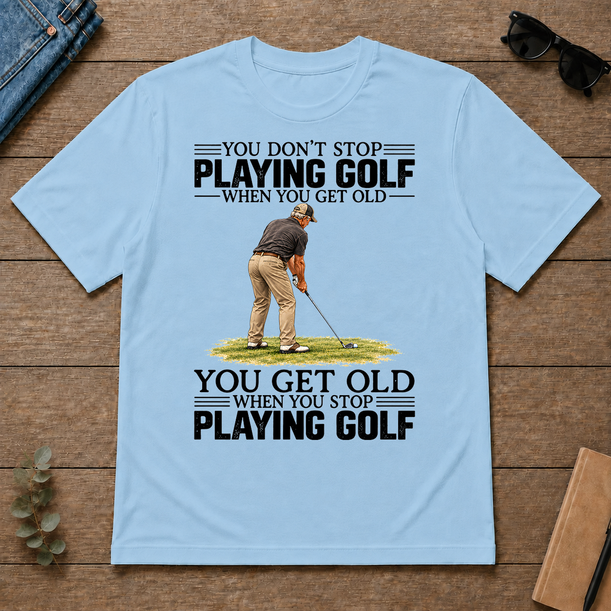Vintage You Get Old When You Stop Playing Golf - light-blue - TS2D-LightBlue
