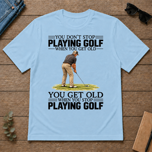 Vintage You Get Old When You Stop Playing Golf - light-blue - TS2D-LightBlue