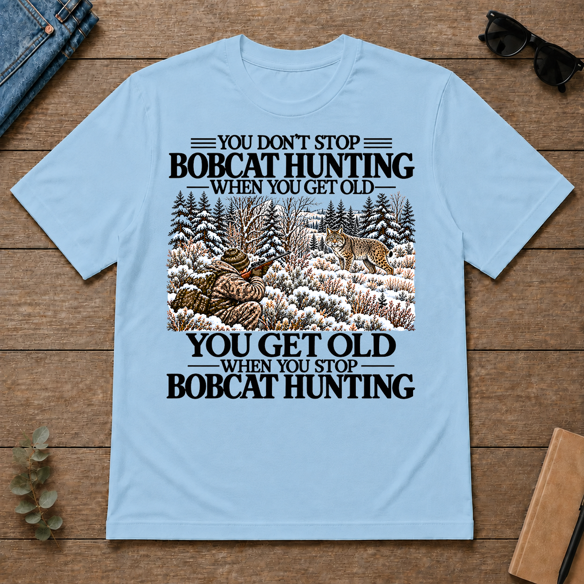 Don't Stop Bobcat Hunting Snow - light-blue - TS2D-LightBlue