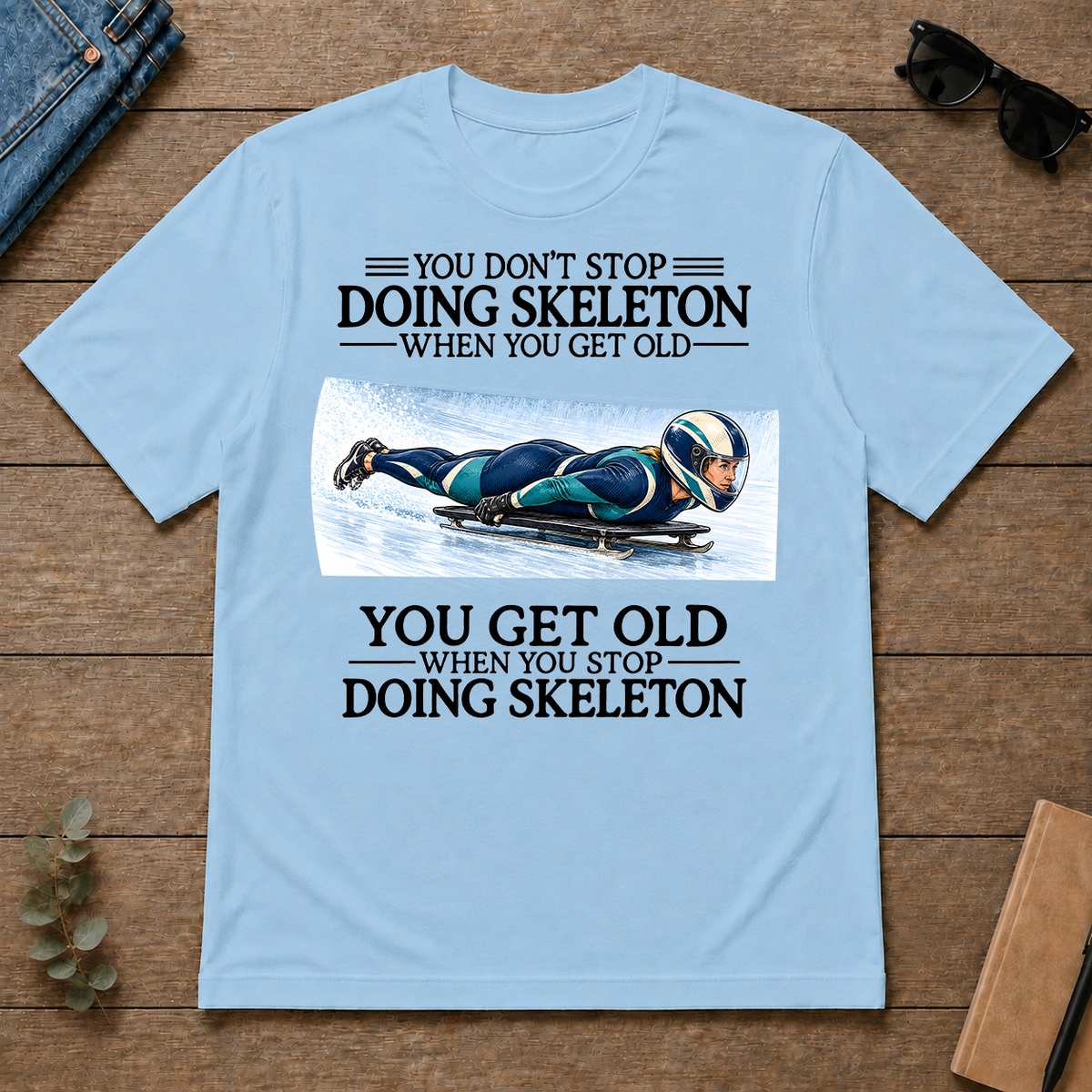 Don't Stop Doing Skeleton Woman - light-blue - TS2D-LightBlue