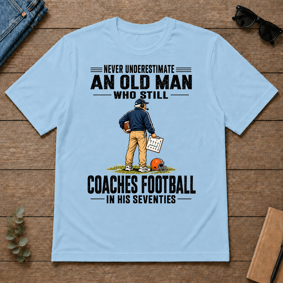 Never Underestimate An Old Man Coaches Football In His 70s - light-blue - TS2D-LightBlue