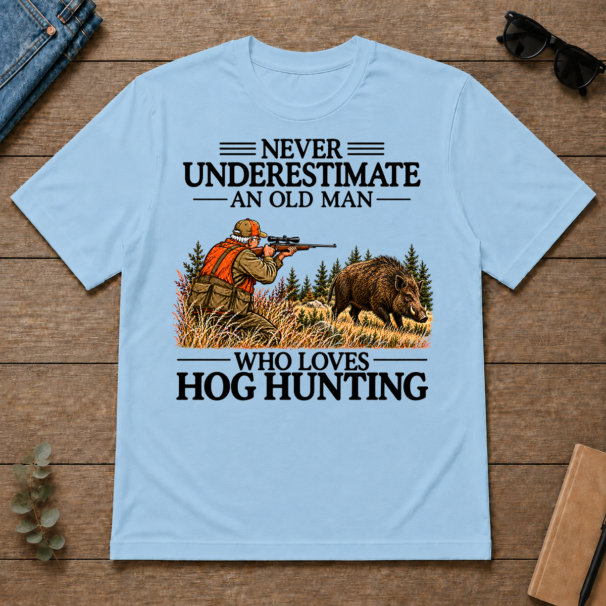 Never Underestimate An Old Man Hog Hunting - light-blue - TS2D-LightBlue