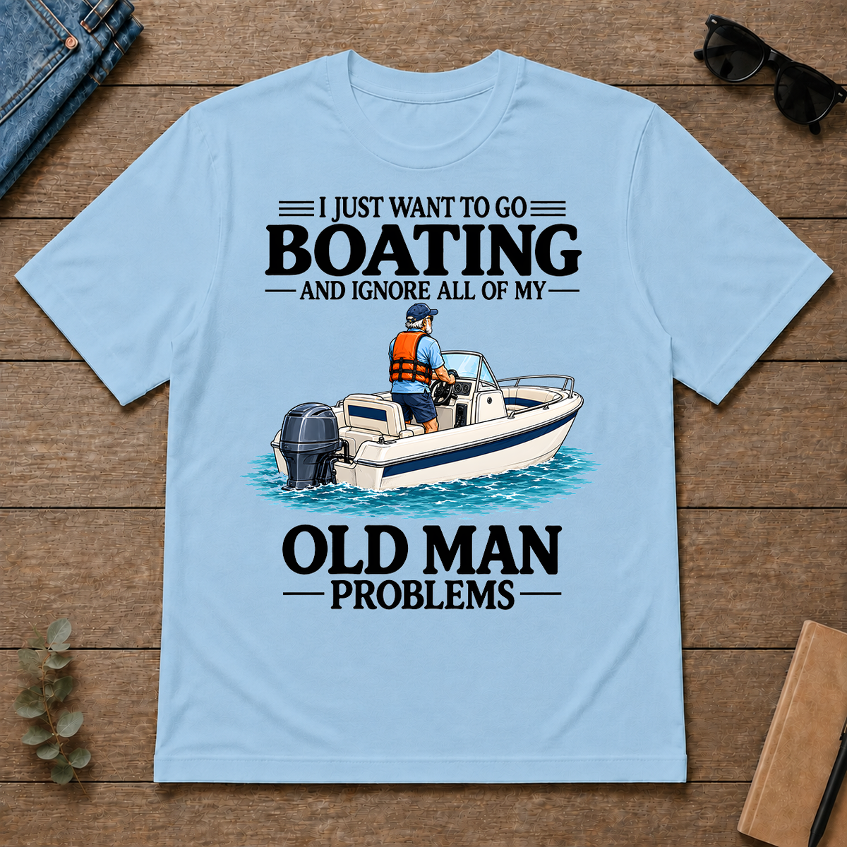 I Just Want To Go Boating - light-blue - TS2D-LightBlue