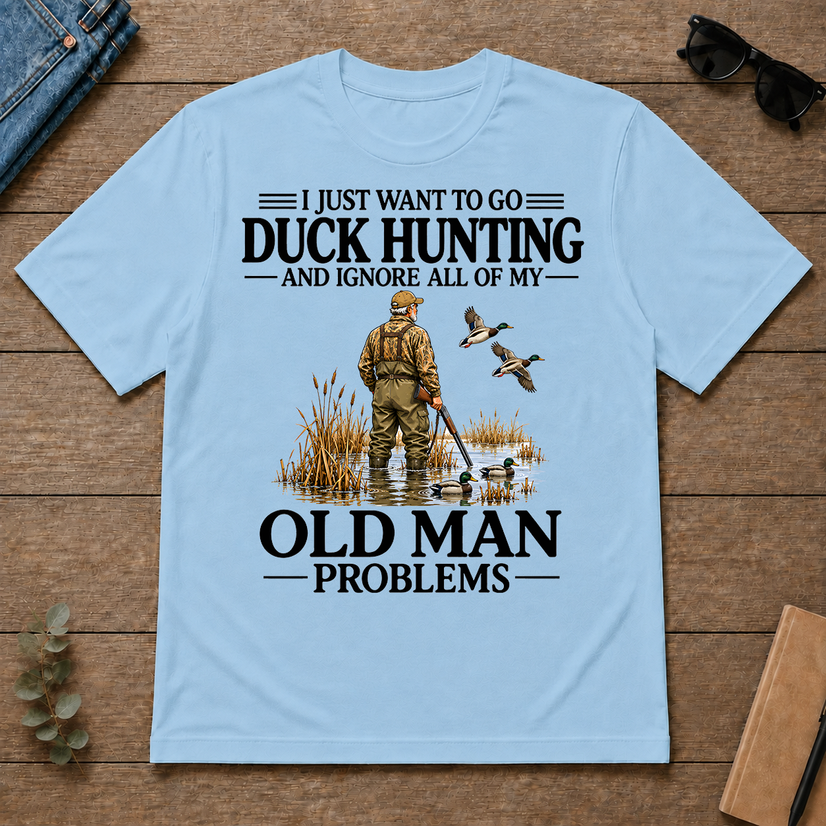 I Just Want To Go Duck Hunting - light-blue - TS2D-LightBlue