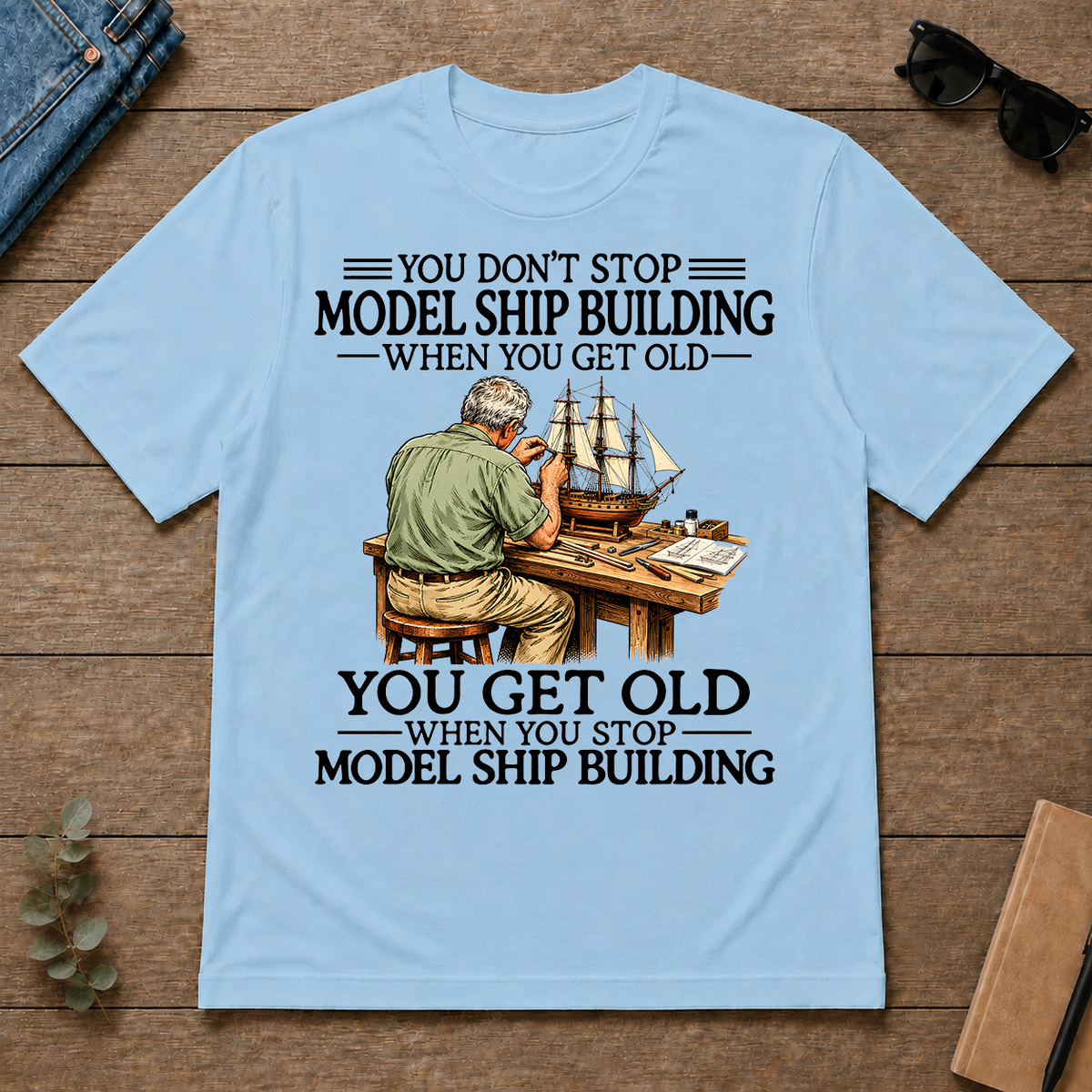 Don't Stop Model Ship Building - light-blue - TS2D-LightBlue