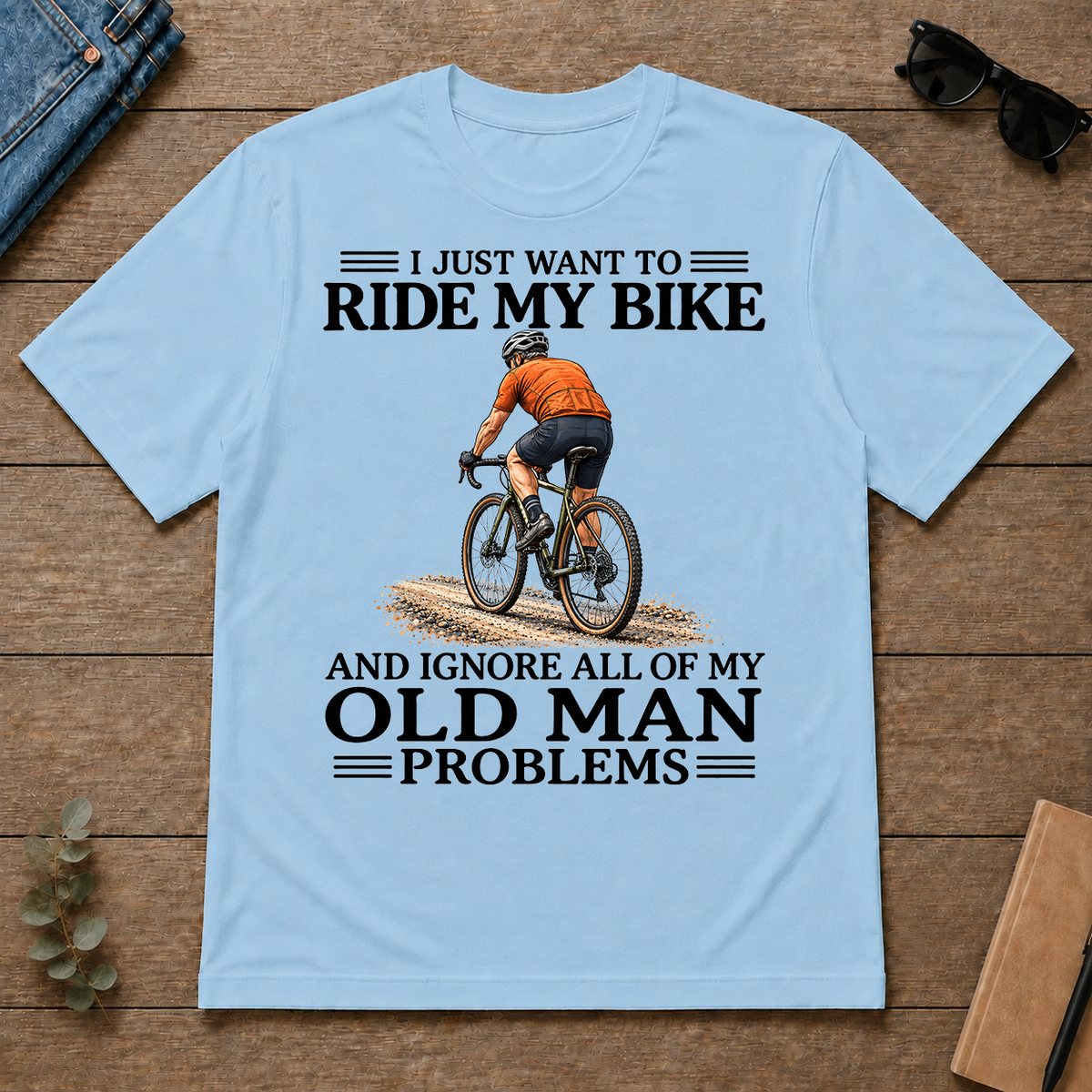 I Just Want To Ride My Bike - light-blue - TS2D-LightBlue