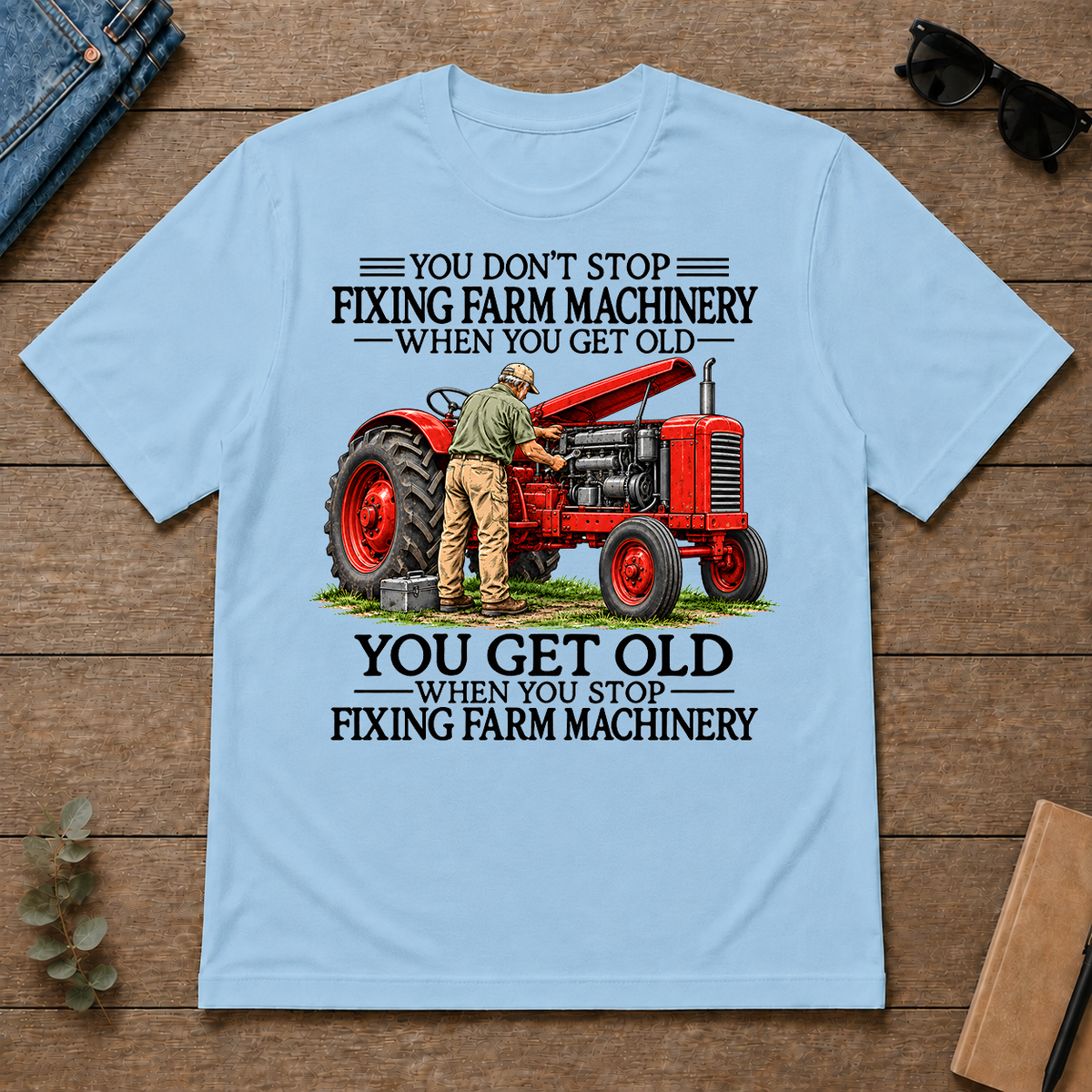 Don't Stop Fixing Farm Machinery - light-blue - TS2D-LightBlue