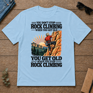 You Get Old When You Stop Rock Climbing - light-blue - TS2D-LightBlue