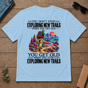 Psychedelic You Get Old When You Stop Exploring New Trails - light-blue - TS2D-LightBlue