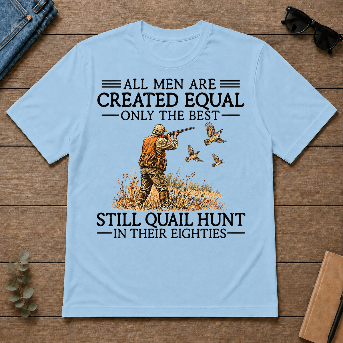 All Men Are Created Equal Quail Hunting 80s - light-blue - TS2D-LightBlue