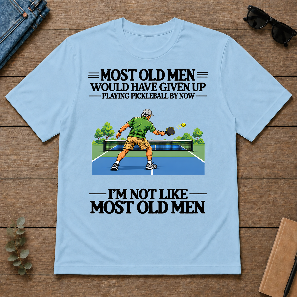 Most Old Man Would Have Given Up Playing Pickleball - light-blue - TS2D-LightBlue