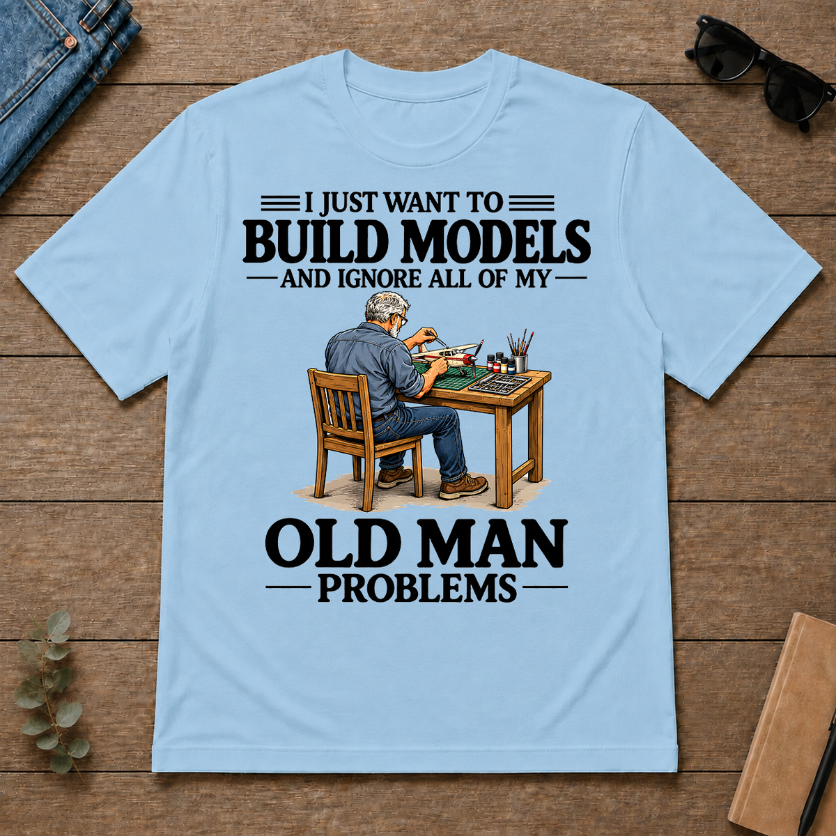 I Just Want To Build Models - light-blue - TS2D-LightBlue