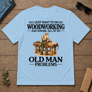 I Just Want To Do Woodworking Vintage - light-blue - TS2D-LightBlue