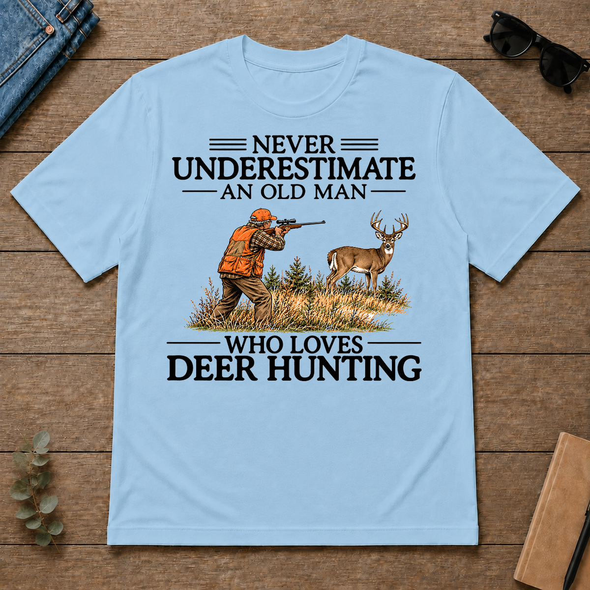 Never Underestimate An Old Man Deer Hunting - light-blue - TS2D-LightBlue