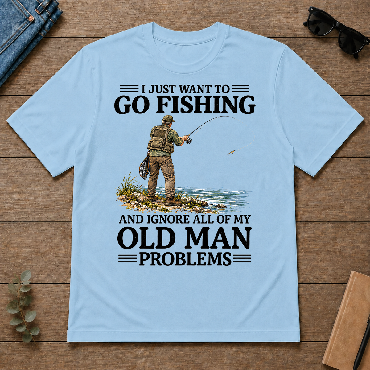 I Just Want To Go Fishing - light-blue - TS2D-LightBlue