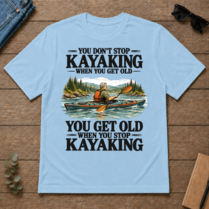 You Don't Stop Kayaking When You Get Old - light-blue - TS2D-LightBlue