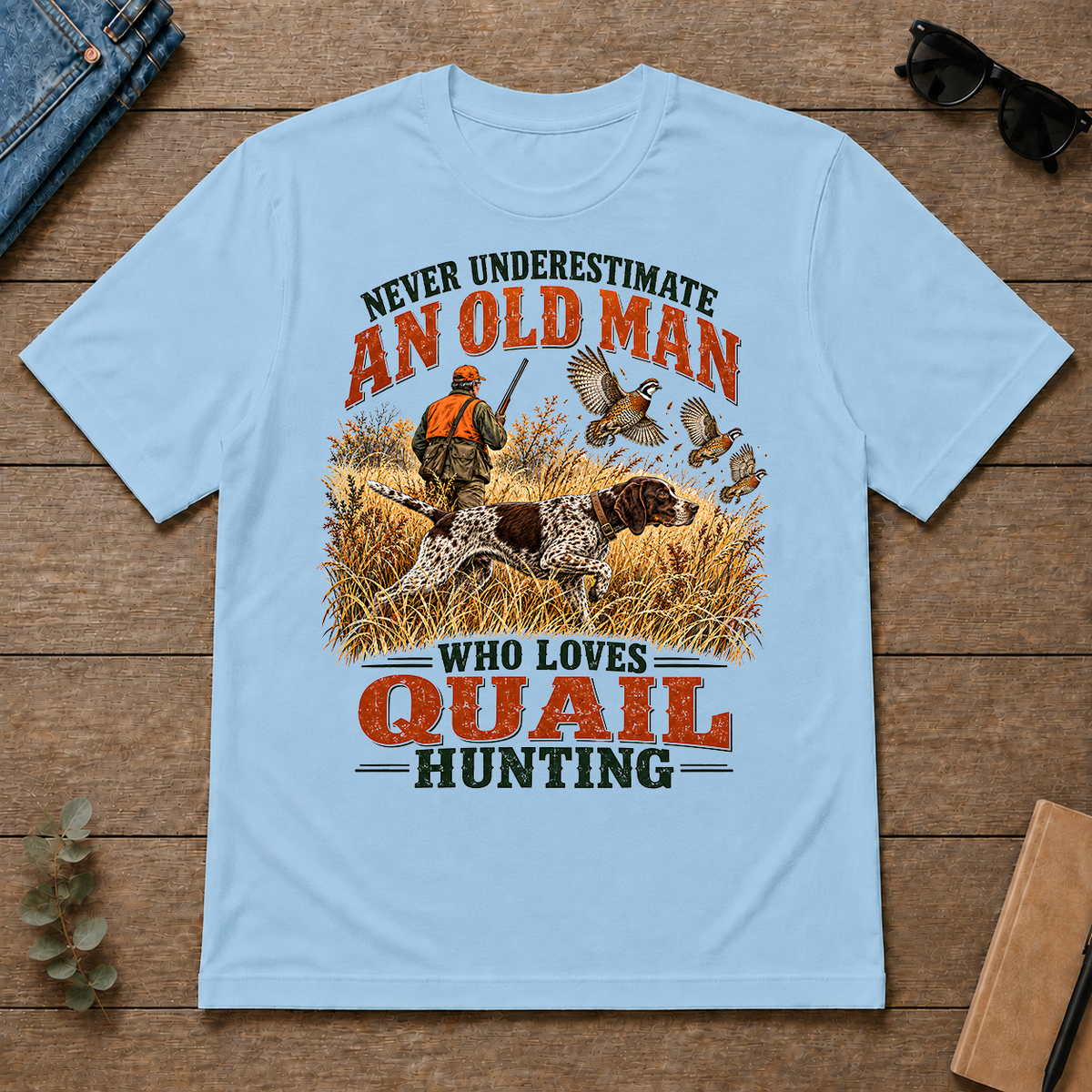 An Old Man Loves Quail Hunting - light-blue - TS2D-LightBlue
