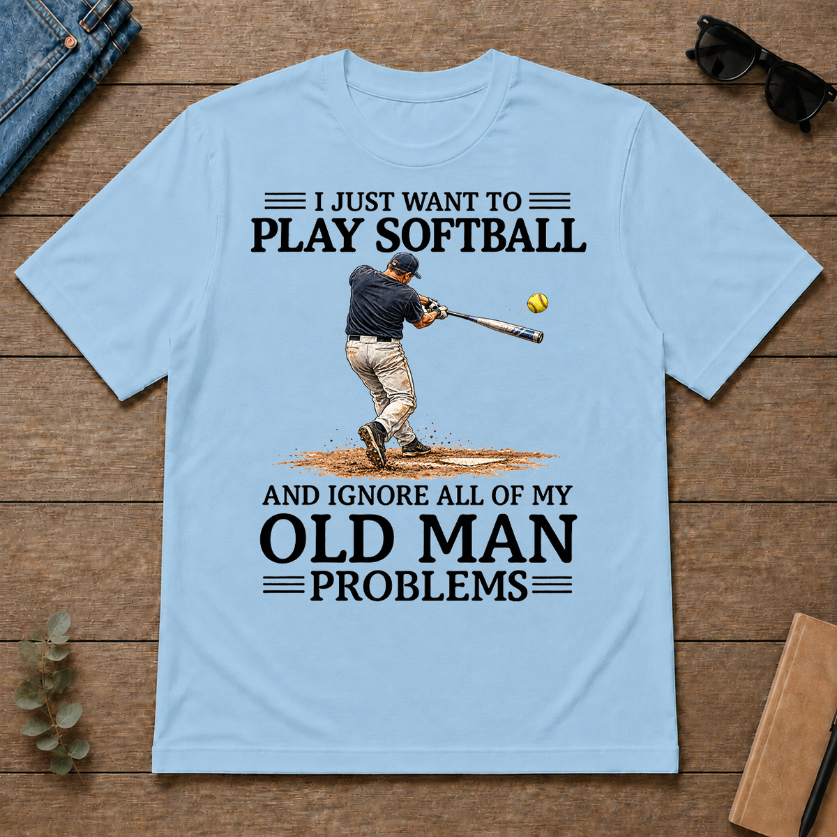 I Just Want To Play Softball - light-blue - TS2D-LightBlue