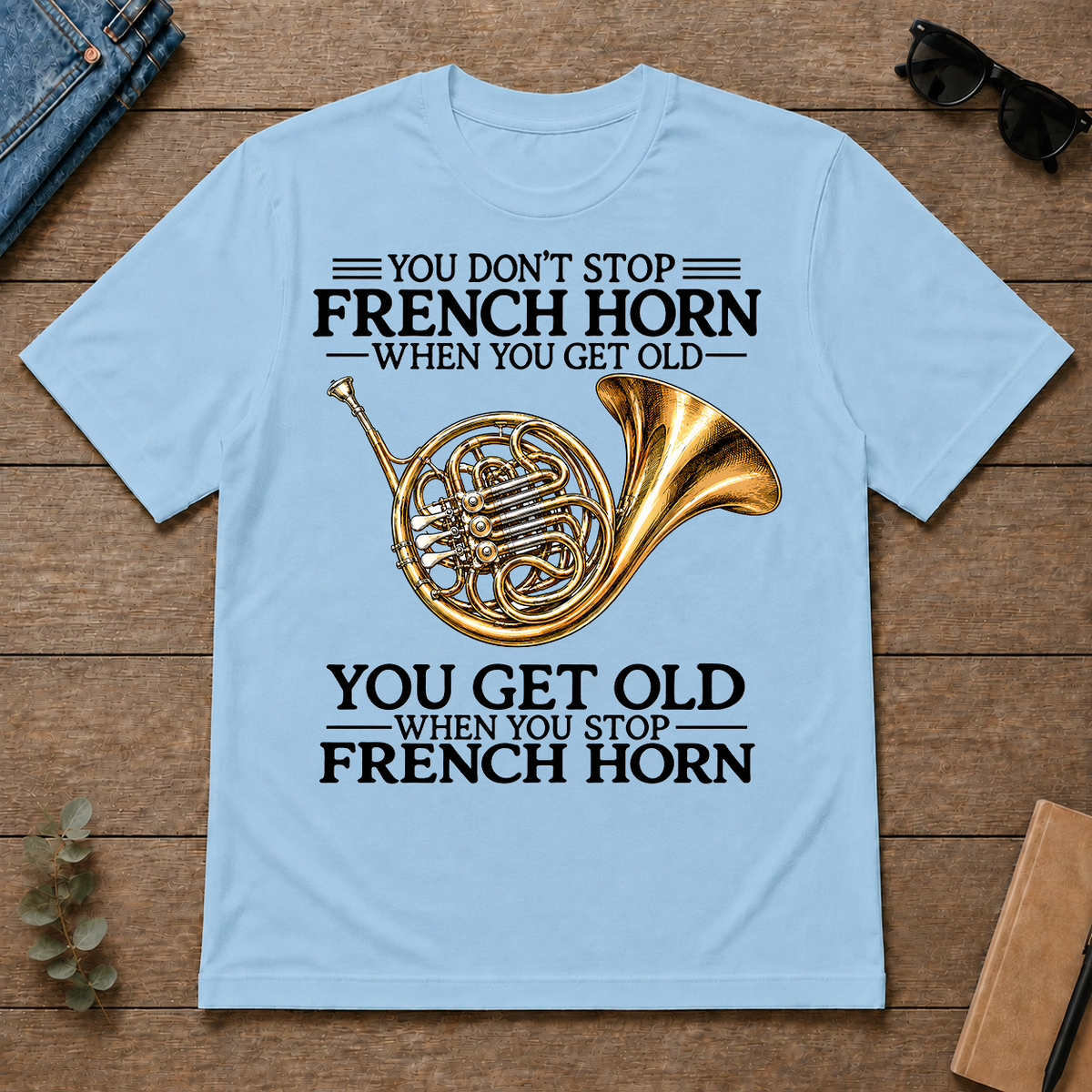 Don't Stop Playing French Horn Vintage Art - light-blue - TS2D-LightBlue