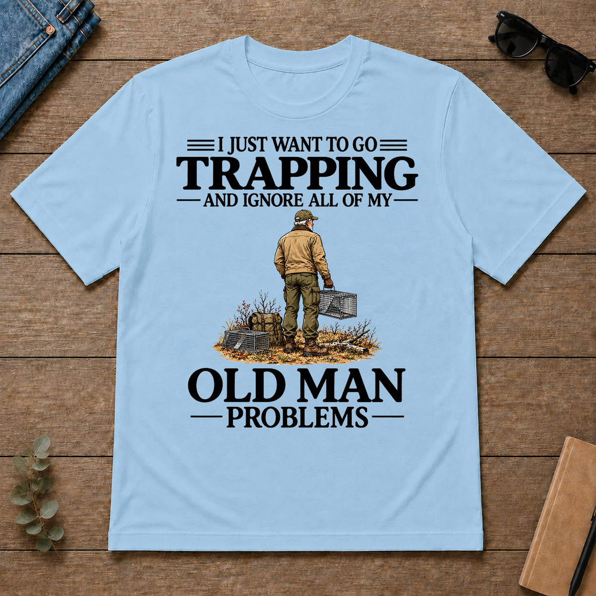 I Just Want To Go Trapping - light-blue - TS2D-LightBlue