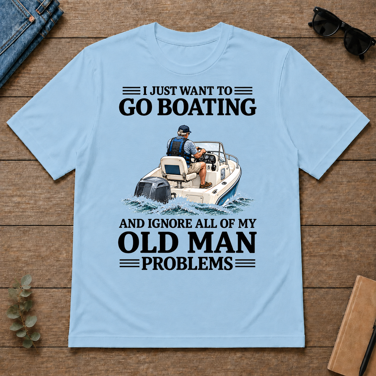 I Just Want To Go Boating - light-blue - TS2D-LightBlue