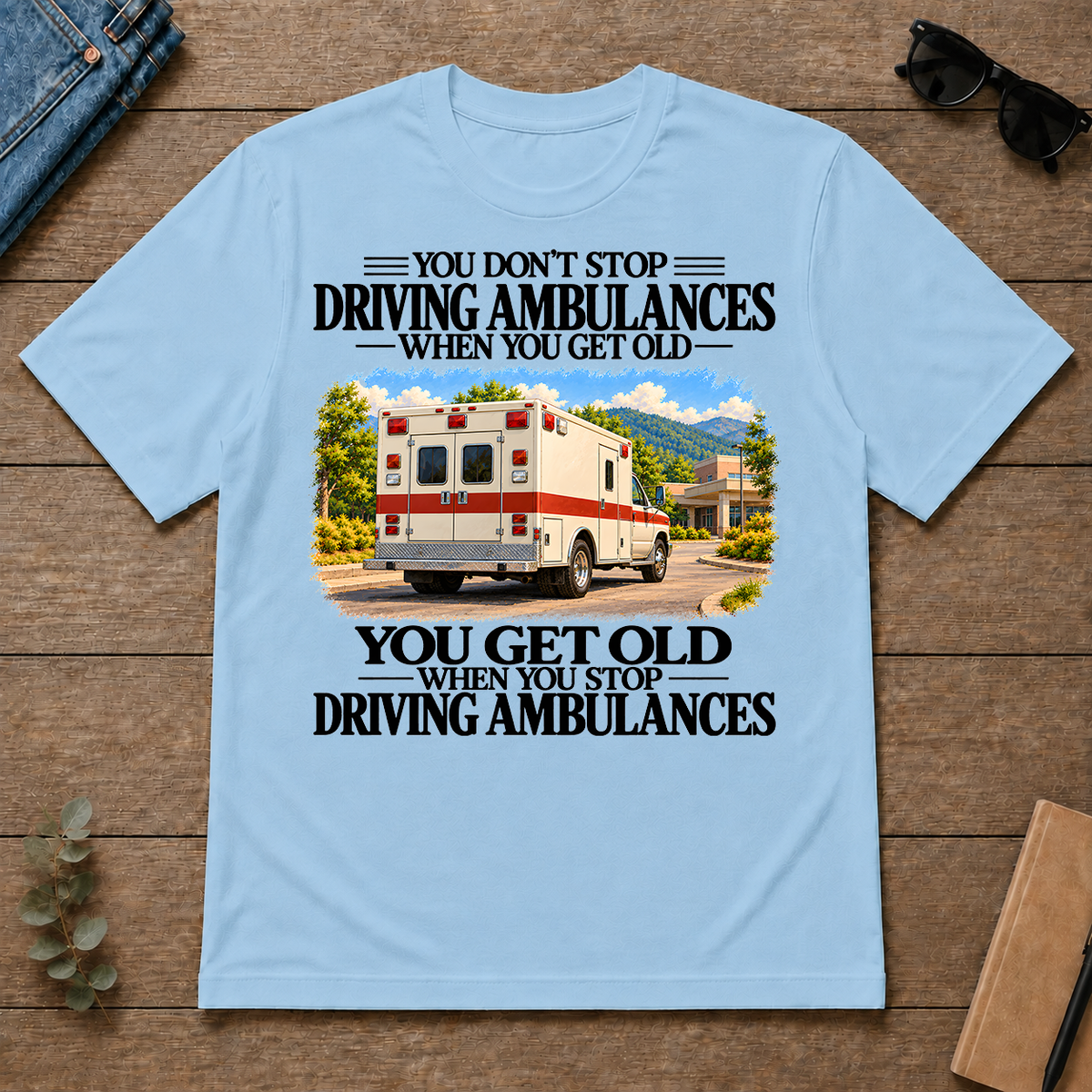 Don't Stop Driving Ambulances Vintage Art - light-blue - TS2D-LightBlue
