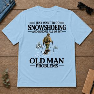 I Just Want To Go Snowshoeing - light-blue - TS2D-LightBlue