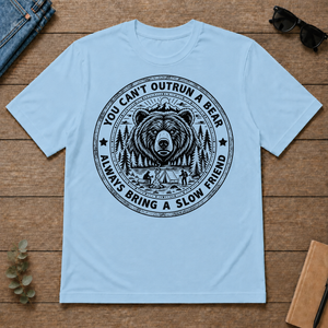 You Can't Outrun A Bear Always Bring A Slow Friend - light-blue - TS2D-LightBlue