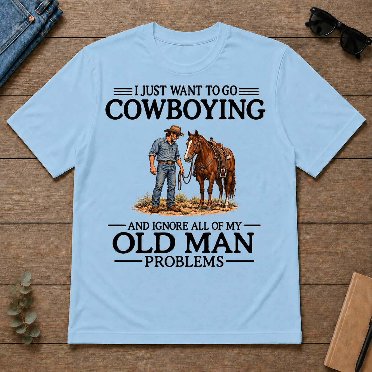I Just Want To Go Cowboying - light-blue - TS2D-LightBlue