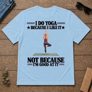 I Do Yoga Because I Like It - light-blue - TS2D-LightBlue
