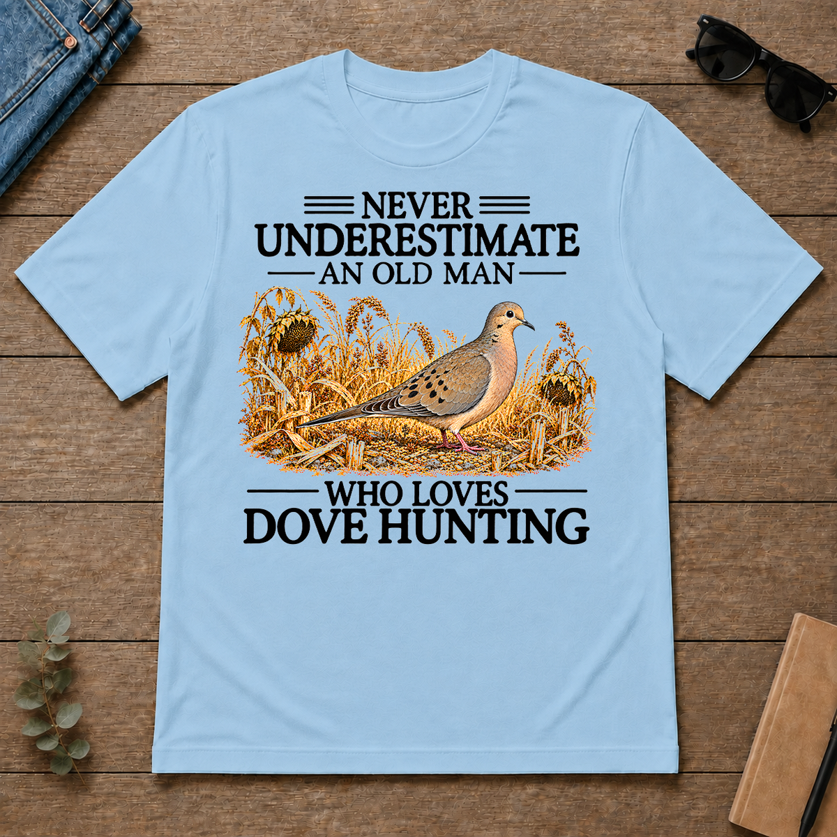 Never Underestimate An Old Man Who Loves Dove Hunting - light-blue - TS2D-LightBlue