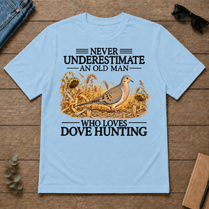 Never Underestimate An Old Man Who Loves Dove Hunting - light-blue - TS2D-LightBlue