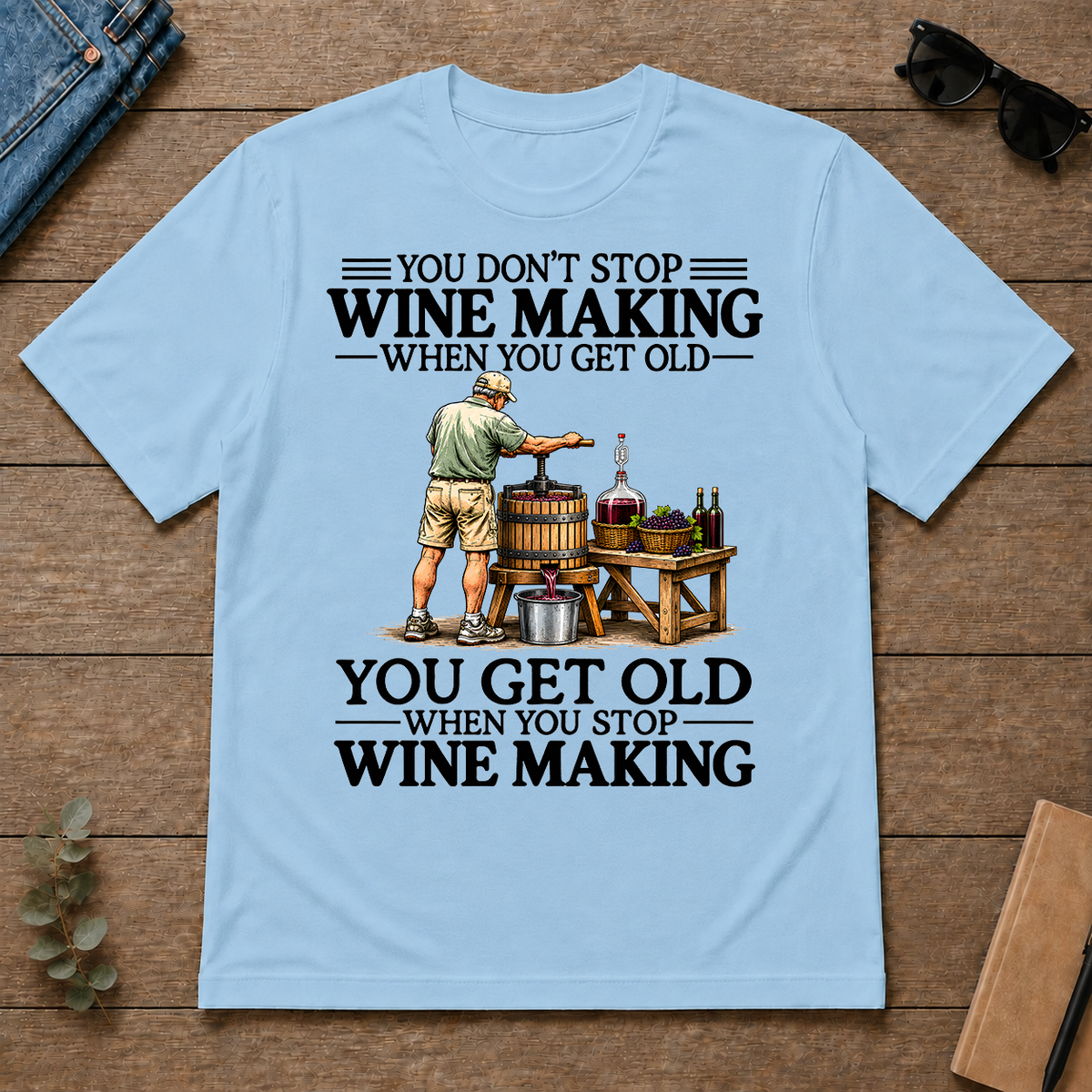 Don't Stop Wine Making Vintage Art - light-blue - TS2D-LightBlue