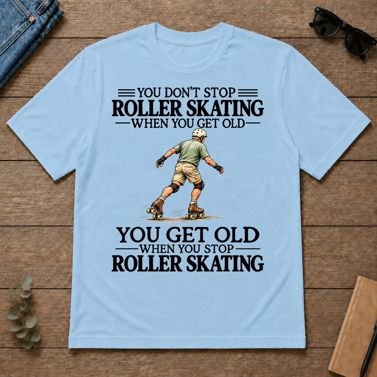 Don't Stop Roller Skating - light-blue - TS2D-LightBlue