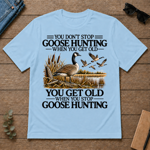 Don't Stop Goose Hunting - light-blue - TS2D-LightBlue