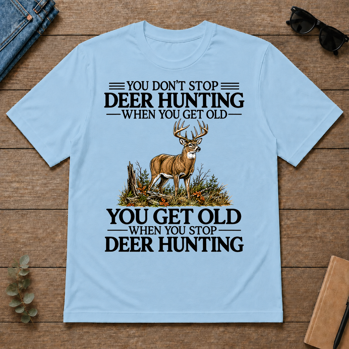 Don't Stop Deer Hunting - light-blue - TS2D-LightBlue