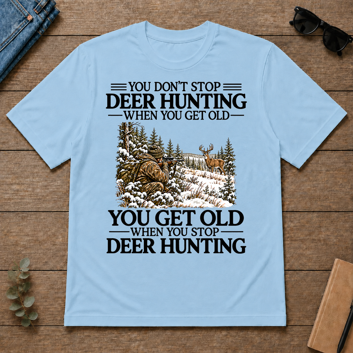 Don't Stop Deer Hunting Snow - light-blue - TS2D-LightBlue