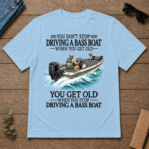Don't Stop Driving A Bass Boat - light-blue - TS2D-LightBlue