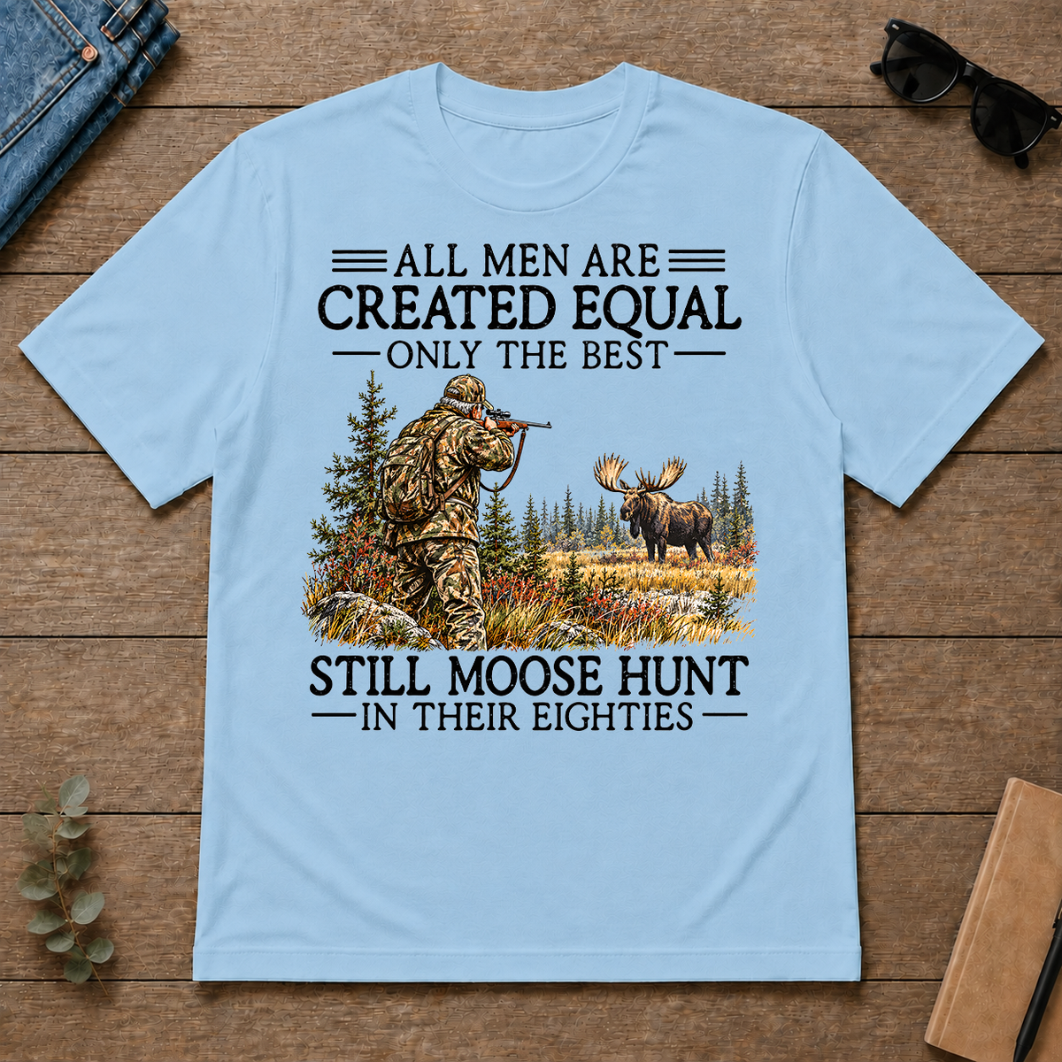 All Men Are Created Equal Moose Hunting 80s - light-blue - TS2D-LightBlue