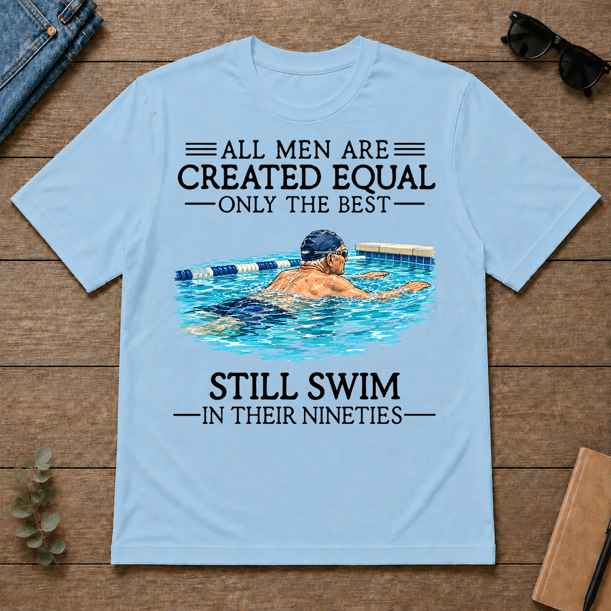All Men Are Created Equal Only The Best Still Swim 90 - light-blue - TS2D-LightBlue
