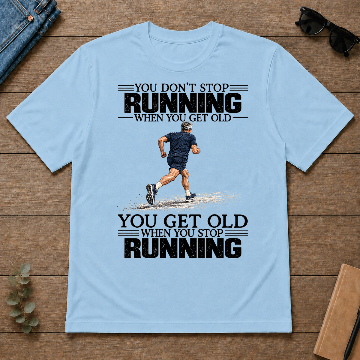 Vintage You Get Old When You Stop Running - light-blue - TS2D-LightBlue