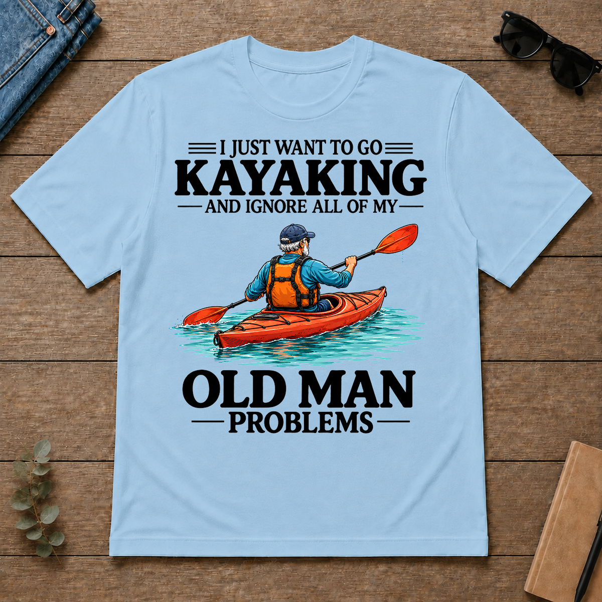 I Just Want To Go Kayaking - light-blue - TS2D-LightBlue